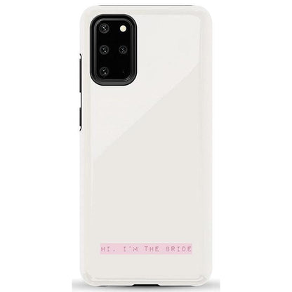 Hi, I'm the Bride | Bachelorette Case Phone Case Casetry Essential Galaxy S20 Plus